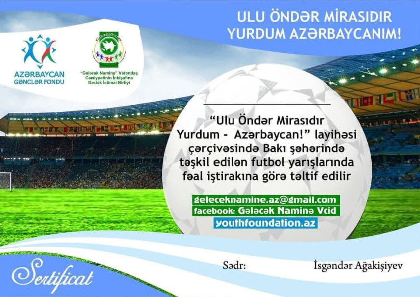 “Ulu Öndər mirasıdır yurdum Azərbaycan!” layihəsi çərçivəsində təşkil olunmuş futbol yarışlarında iştirak edən qalib komandalar sertifikatla teltif olunacaqlar.